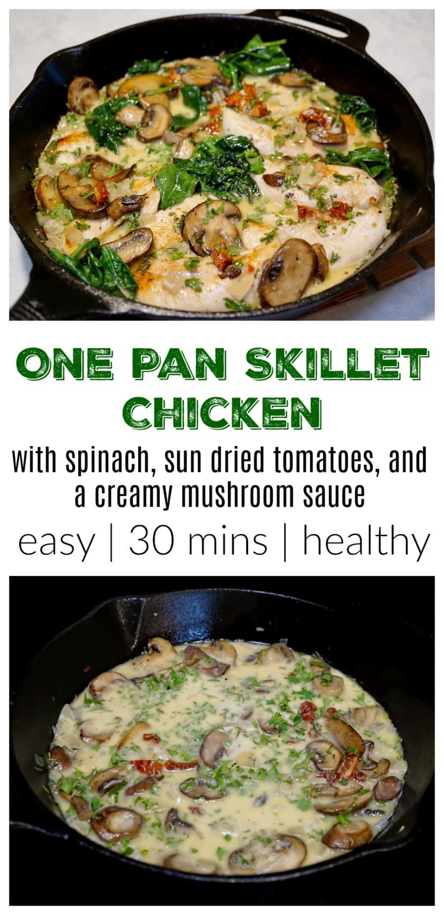 One Pan Skillet Chicken With Spinach Sun Dried Tomatoes and Creamy Mushroom Sauce pin