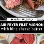 Close-up of a juicy, medium-rare filet mignon topped with melting blue cheese butter and fresh rosemary, served on a white plate. The image also includes a prep shot with raw filet mignon, butter, garlic, herbs, and seasoning laid out on a white surface, illustrating the ingredients used in this air fryer steak recipe.
