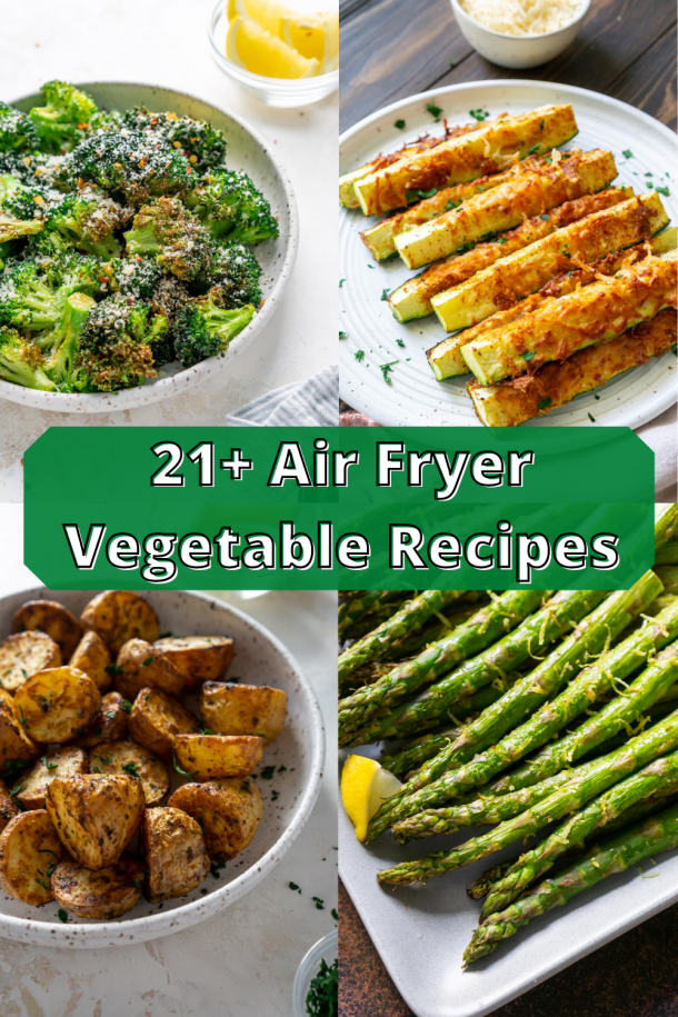 20+ Air Fryer Vegetables Recipes to Make ASAP
