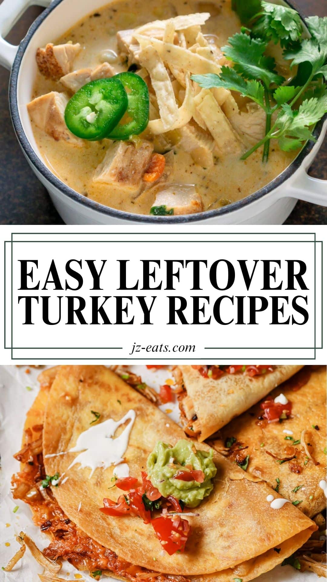 Pinterest pin for easy leftover turkey recipes with photos of leftover turkey chili and leftover turkey quesadillas.