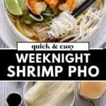 Shrimp pho pinterest pin with a photo of the ingredients and a photo of the finished soup in a bowl.
