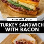 Close-up of a crispy air fryer turkey sandwich with bacon, melted cheddar cheese, spinach, and toasted bread, shown stacked and sliced in half. Second image displays sandwich assembly with thick-cut turkey, cooked bacon, and cheddar slices on a wooden board, highlighting easy lunch recipe made in the air fryer.